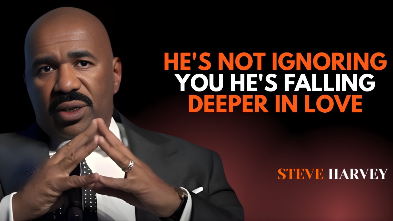 🙂💘 HE'S NOT IGNORING YOU — HE'S FALLING DEEPER IN LOVE | STEVE HARVEY MOTIVATION 🔥