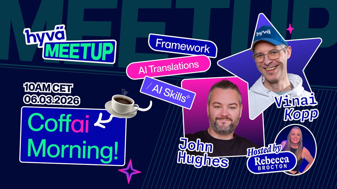 Coffai Morning: Hyvä AI Skills, AI Translations & the Framework Behind Them | Hyvä Meetup