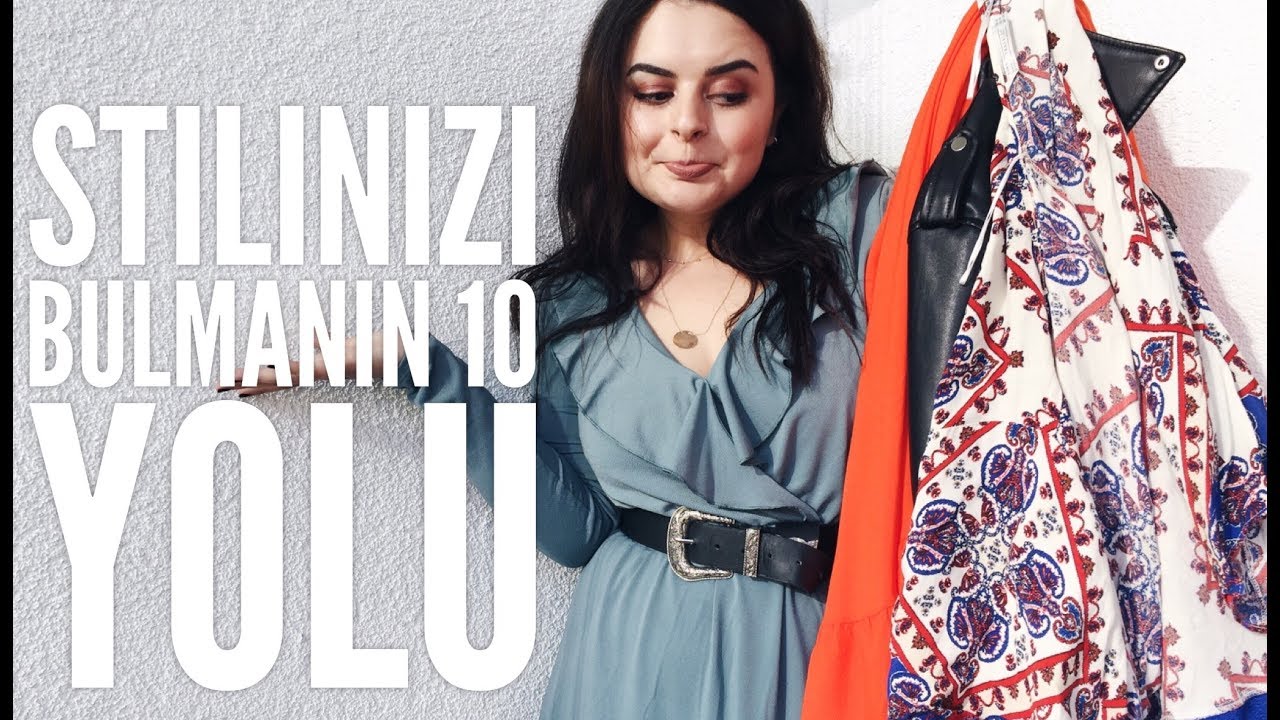 STİLİNİZİ ÖĞRENMEK İSTER MİSİNİZ?10 YOL