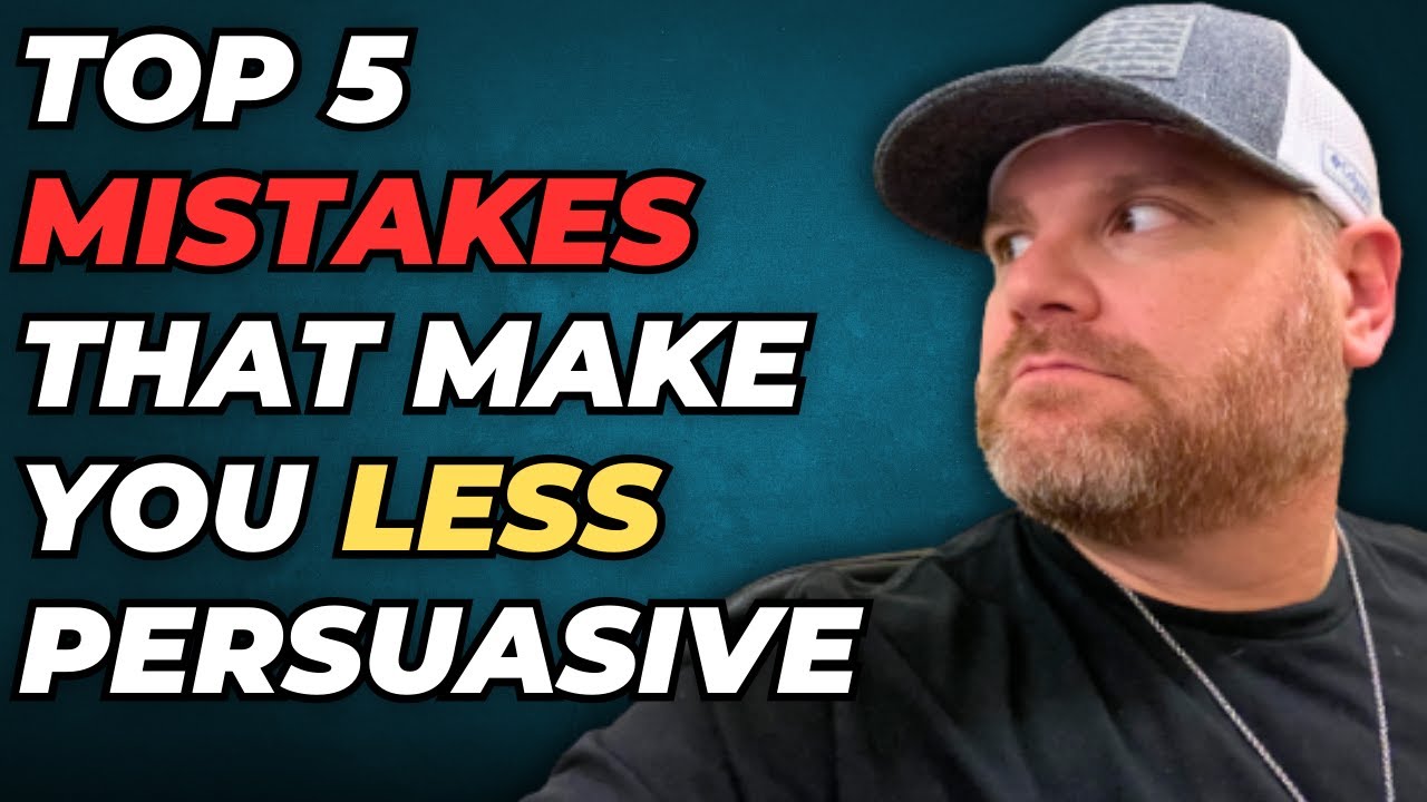 Top 5 Communication Mistakes That Make You Less PERSUASIVE