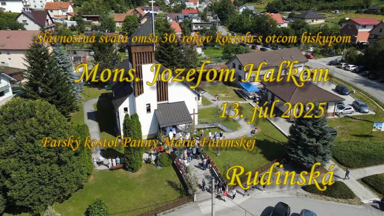Sv. omša s otcom biskupom Jozefom Haľkom - 30 rokov kostola Rudinská