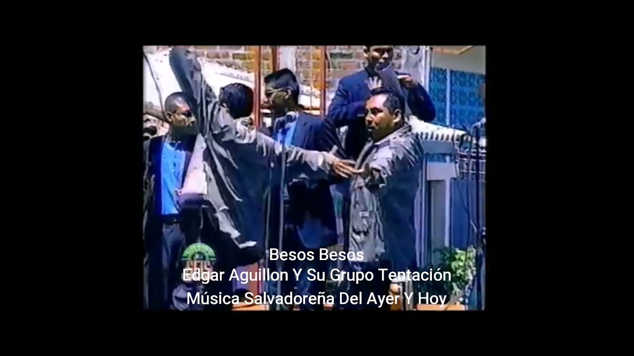 Besos Besos - Edgar Aguillon Y Su Grupo Tentaci&oacute;n