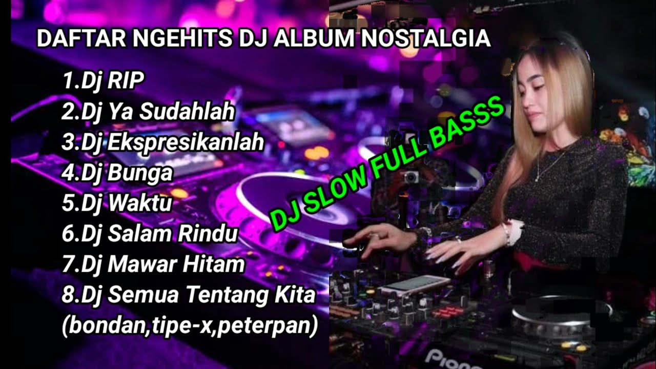 FULL ALBUM DJ NOSTALGIA TIPE X BONDAN PETERPAN SLOW