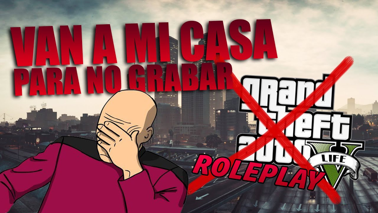 UNOS GAMBERROS NO ME DEJAN GRABAR GTA V ROLEPLAY #194