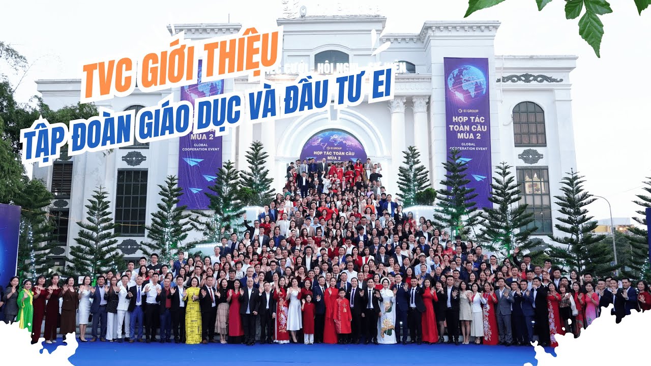 TVC GIỚI THIỆU TẬP ĐO&Agrave;N GI&Aacute;O DỤC V&Agrave; ĐẦU TƯ EI
