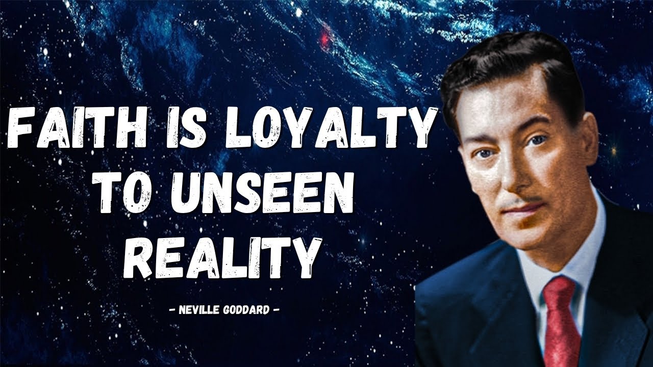 Neville Goddard | FAITH IS LOYALTY TO UNSEEN REALITY (Full Lecture)
