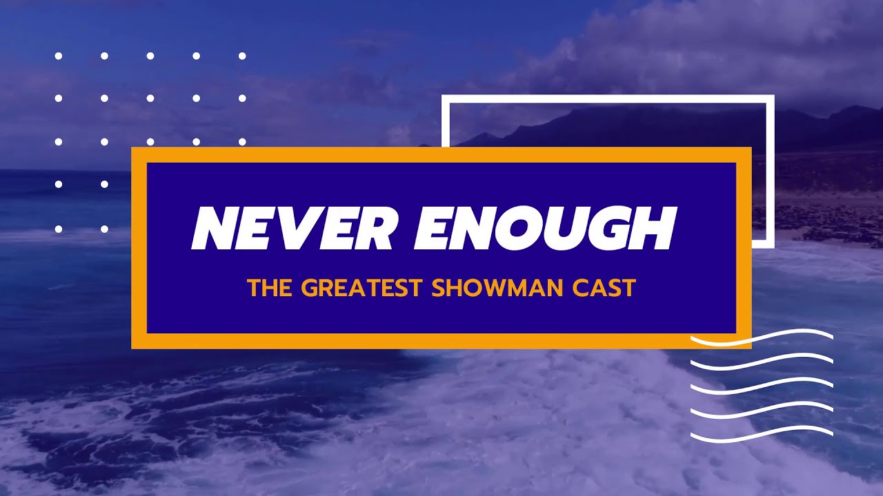 Never Enough (Reprise) - Karaoke - The Greatest Showman Cast