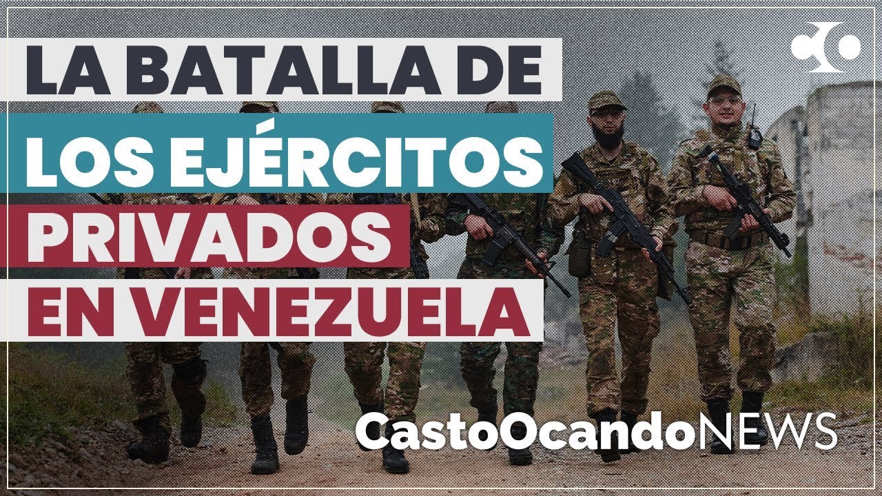 La BATALLA de los EJÉRCITOS PRIVADOS en Venezuela