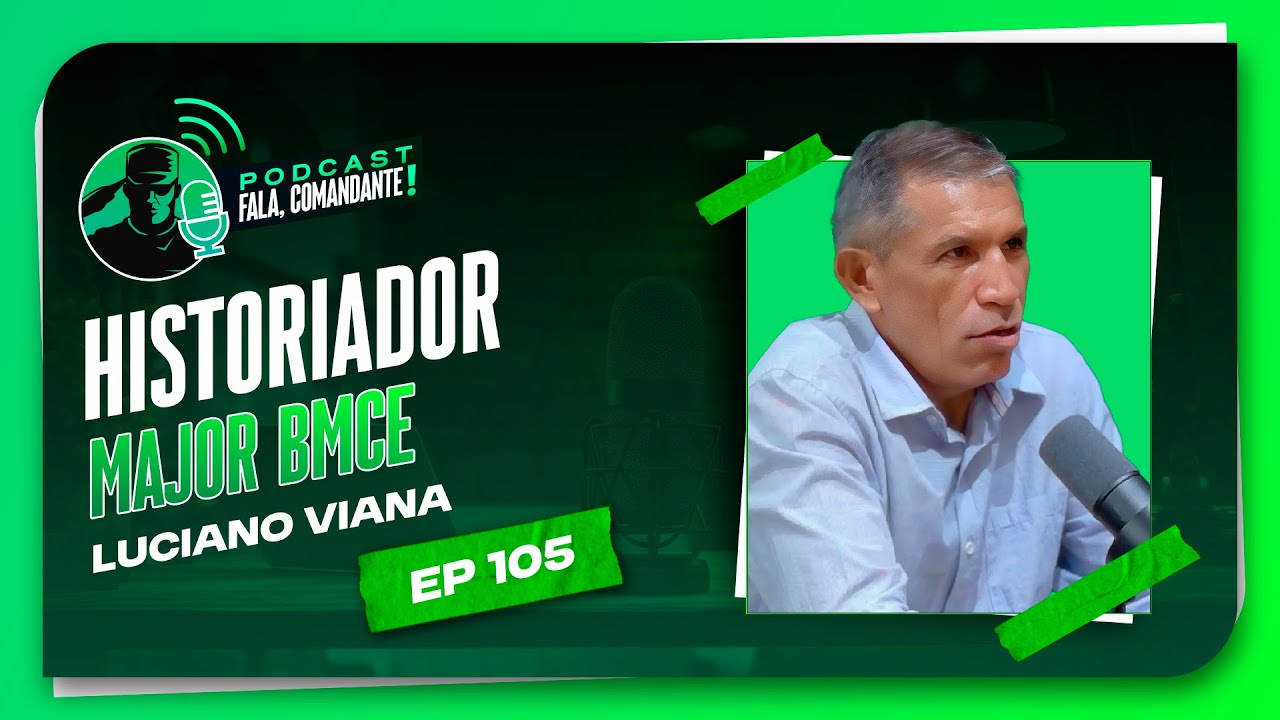 Luciano Viana | Major BMCE e Historiador