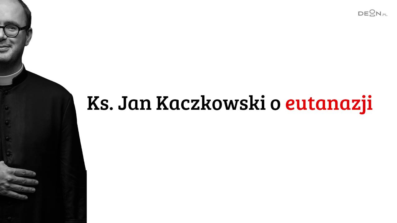 EUTANAZJA audio kazanie ksiedza jana kaczkowskiego