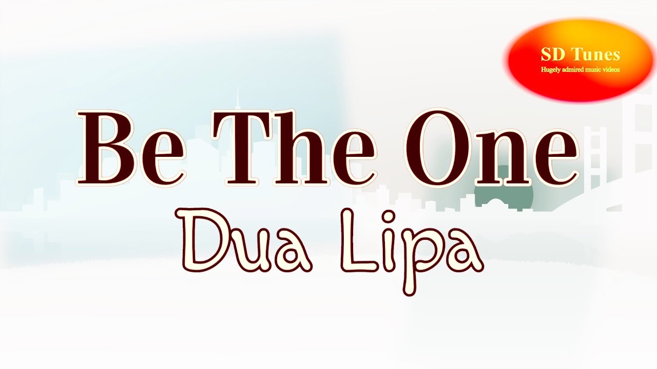 Dua Lipa - Be The One (lyric video)