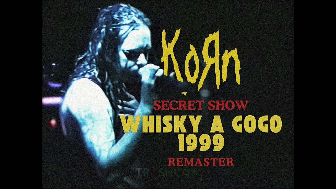 Korn - Live at Whisky a Go Go | Full Secret Show Pre-Woodstock | 1999/07/20 [TrAsHCoK Remaster]