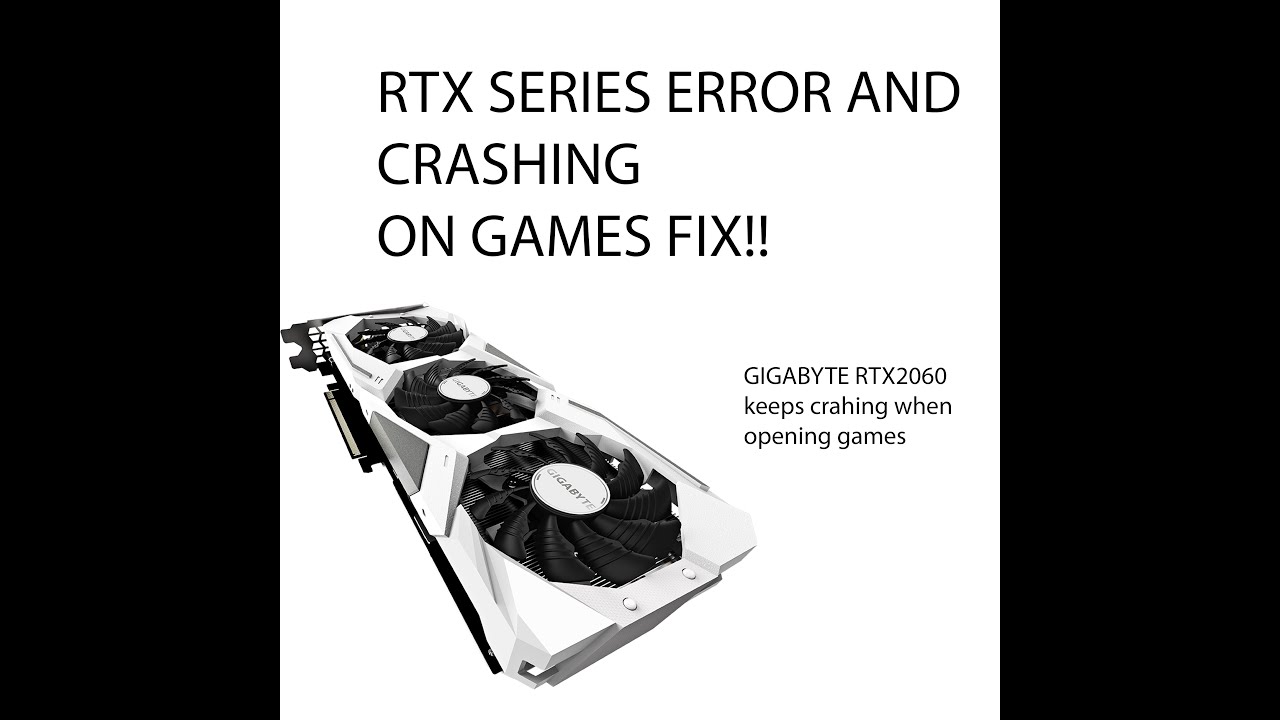 RTX GRAPHICS CARD CRASHING ON GAMES!! The real fix ! RTX2060 CRASHES WHEN LOADING GAMES!CRASHING