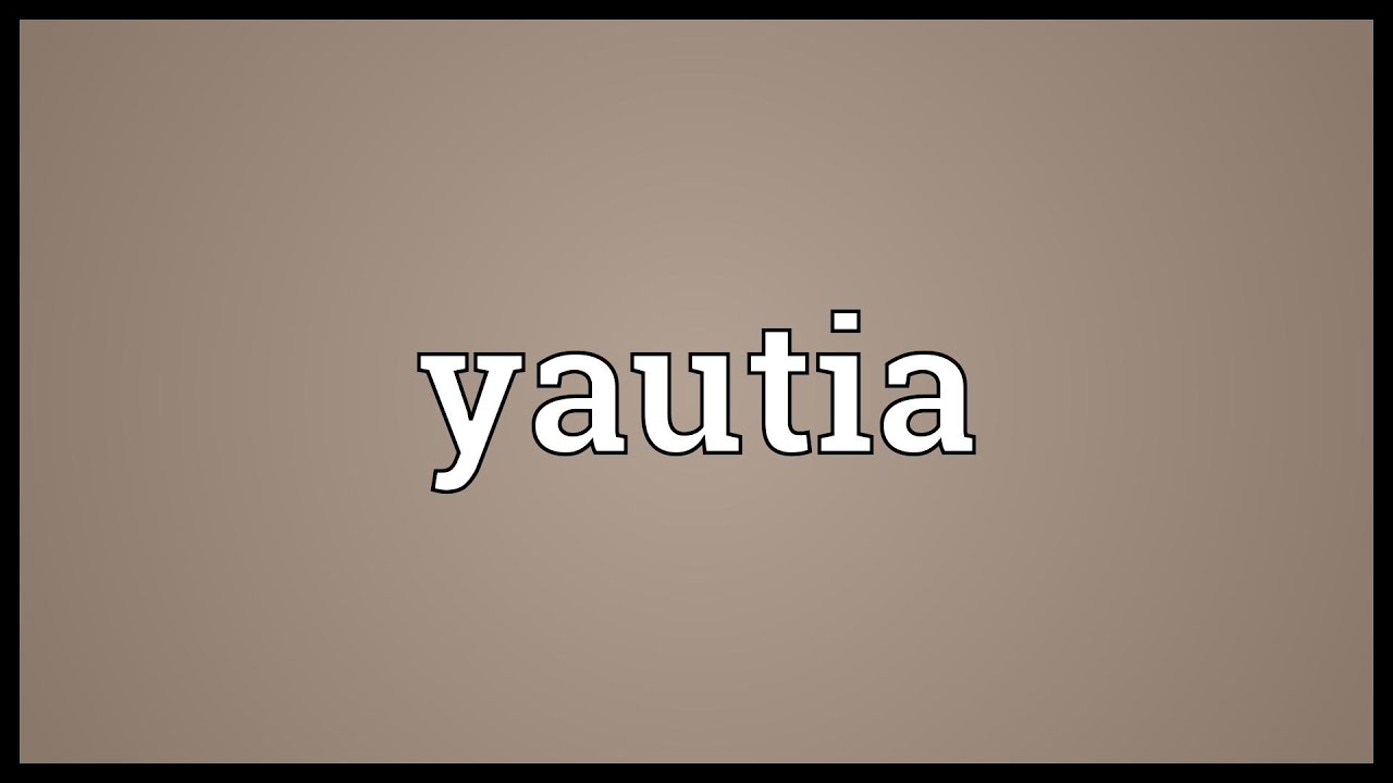 Yautia Meaning