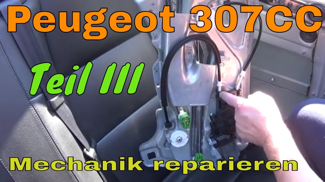 Peugeot 307CC Fensterheber hinten Reparieren Teil III Fensterhebermechanik reparieren