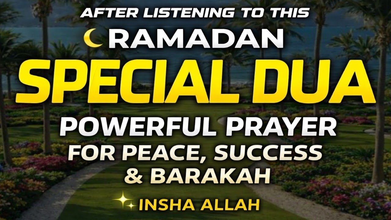 RAMADAN SPECIAL DUA💛 POWERFUL PRAYERFOR PEACE, SUCCESS& BARAKAH🌙 INSHA ALLAH