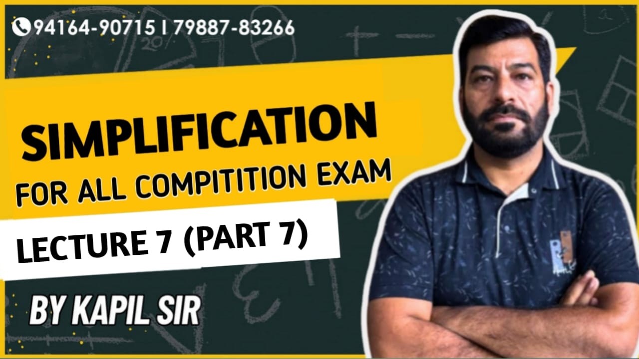 Lecture – 7 | Algebra (Simplification) | By Kapil Sir | SSC | Banking & All Competitive Exams