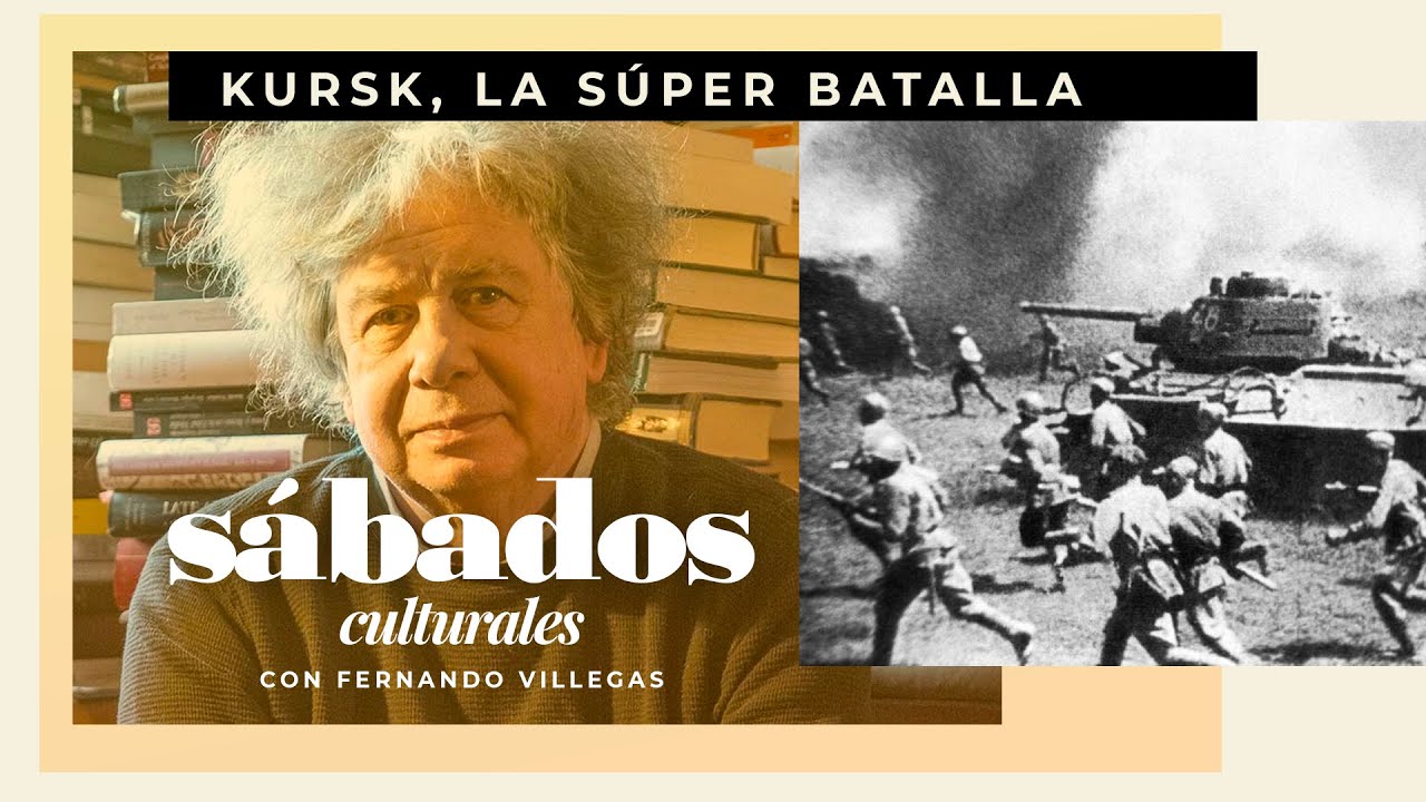 Kursk, la súper batalla | Sábados Culturales