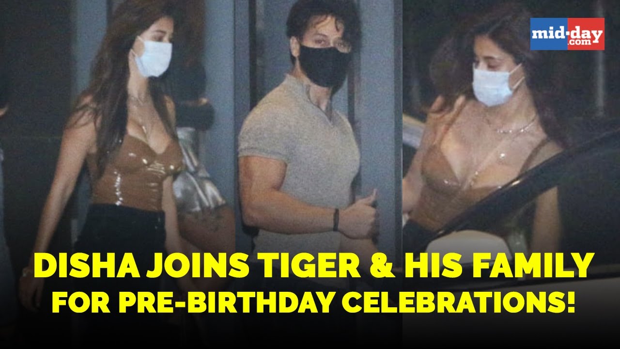 Disha Patani joins Tiger Shroff & his family for pre-birthday celebrations!