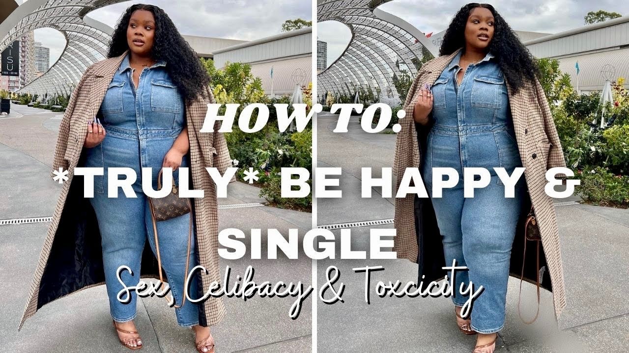 How To BE HAPPY SINGLE in 2022! *Sex, Celibacy, Loneliness and More* | #GIRLTALK