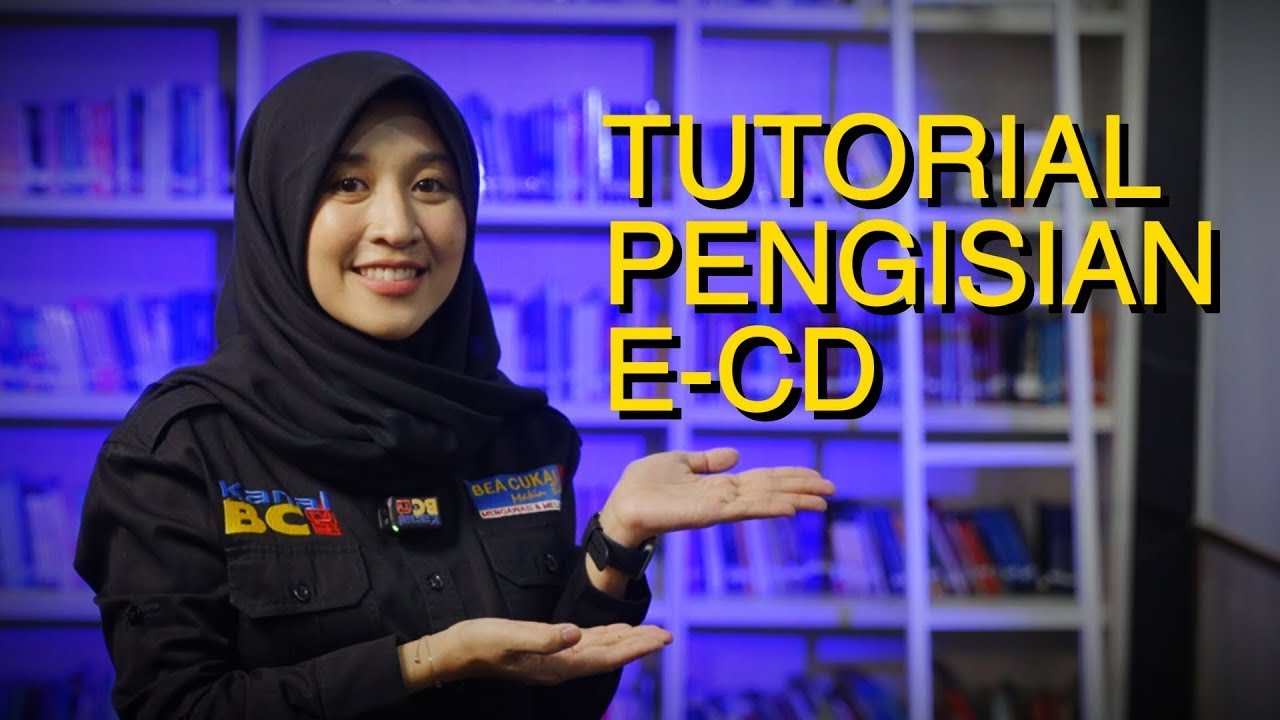 TUTORIAL PENGISIAN ELECTRONIC CUSTOMS DECLARATION (E-CD)