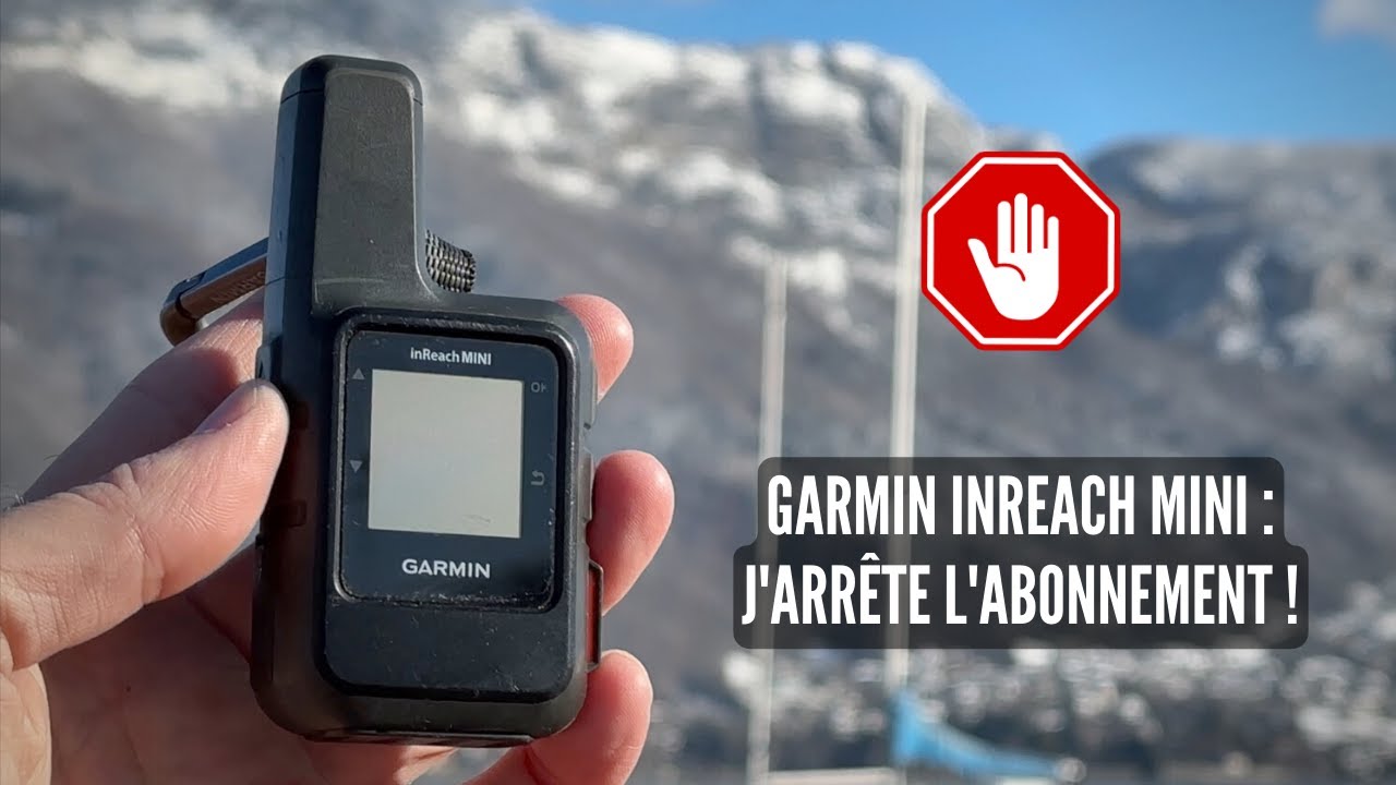 Garmin inReach mini : J'ARRÊTE TOUT !