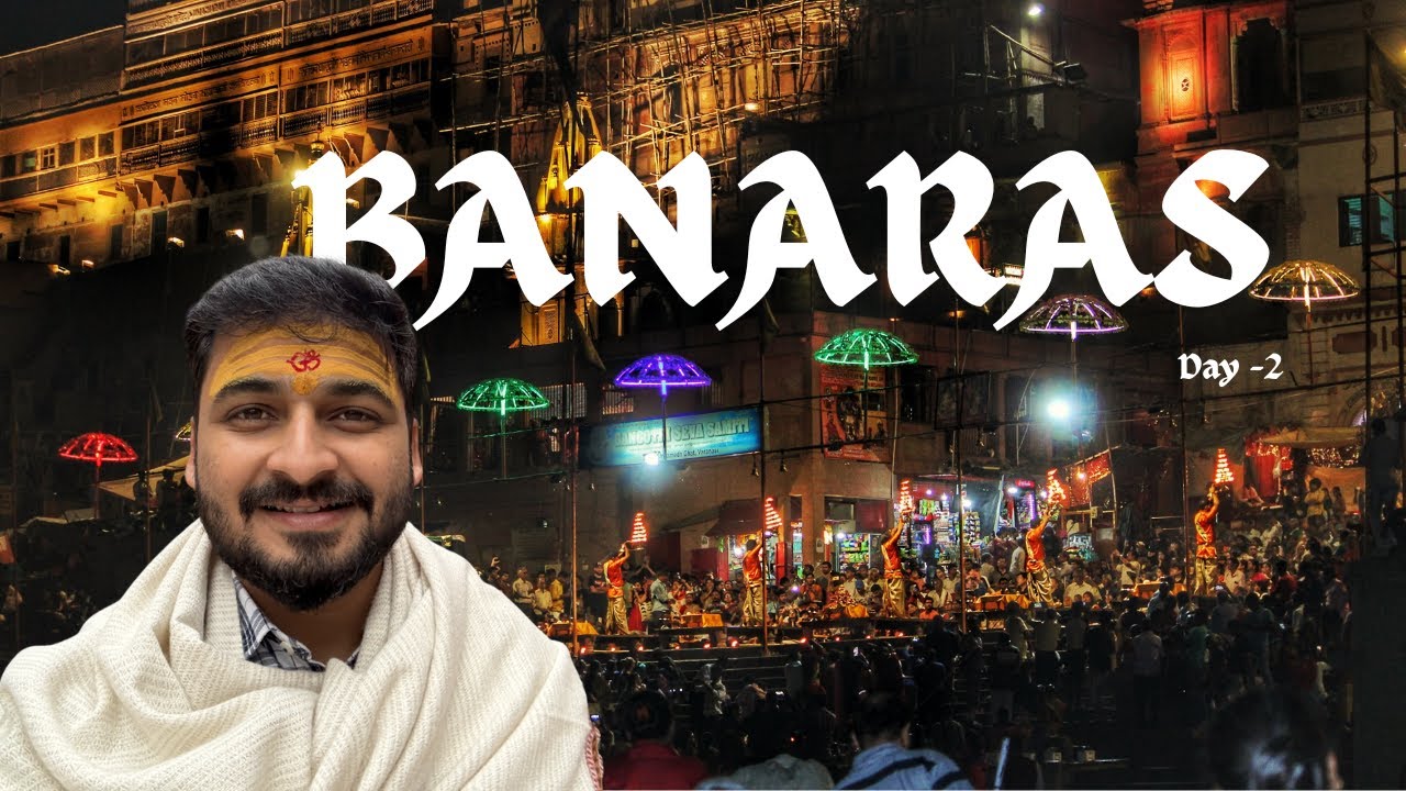Banaras Day 2 | Vlog 5 | Ganga Aarti, Ghats & Spiritual Vibes of Varanasi