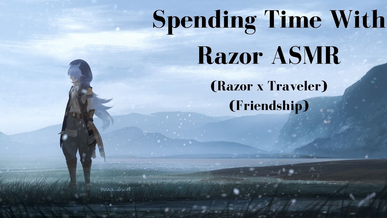 Spending Time With Razor ASMR (Traveler x Razor) (Friendship)