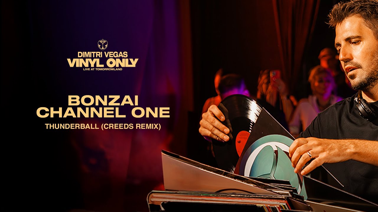 Thunderball - Bonzai Channel One (Creeds Remix) [Live At Tomorrowland]