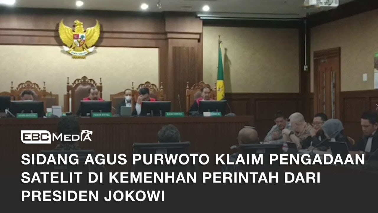 SIDANG AGUS PURWOTO KLAIM PENGADAAN SATELIT DI KEMENHAN PERINTAH DARI PRESIDEN JOKOWI  MEMBERIKAN