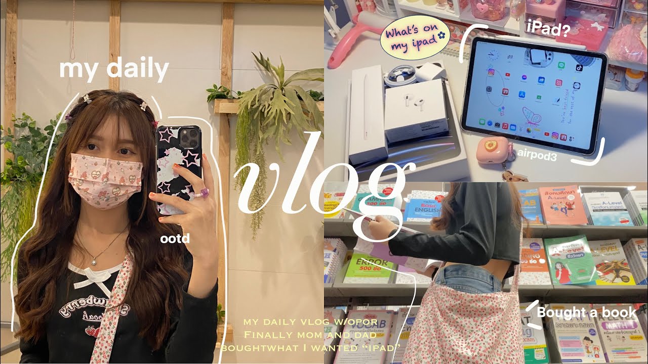 ✿•˖* My daily vlog ♡‧₊˚ ไปซื้อ ipad ,เเวะซื้อหนังสือ ,unboxing & what’s on my iPad | ธิดา เเชลเเนล
