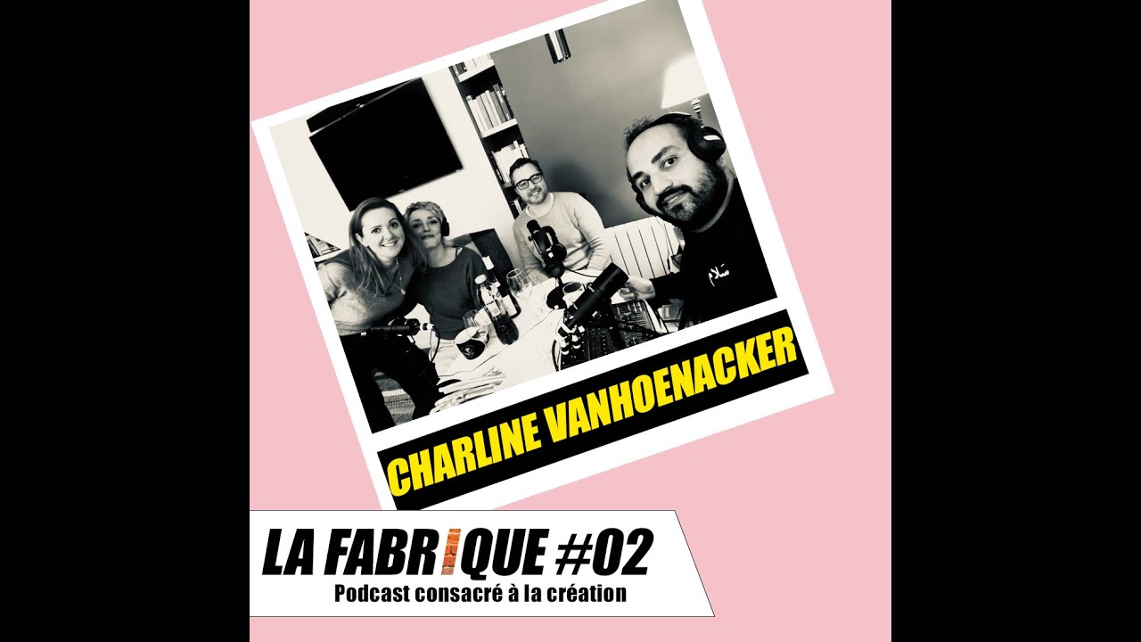 La Fabrique #2 - Charline Vanhoenacker - podcast