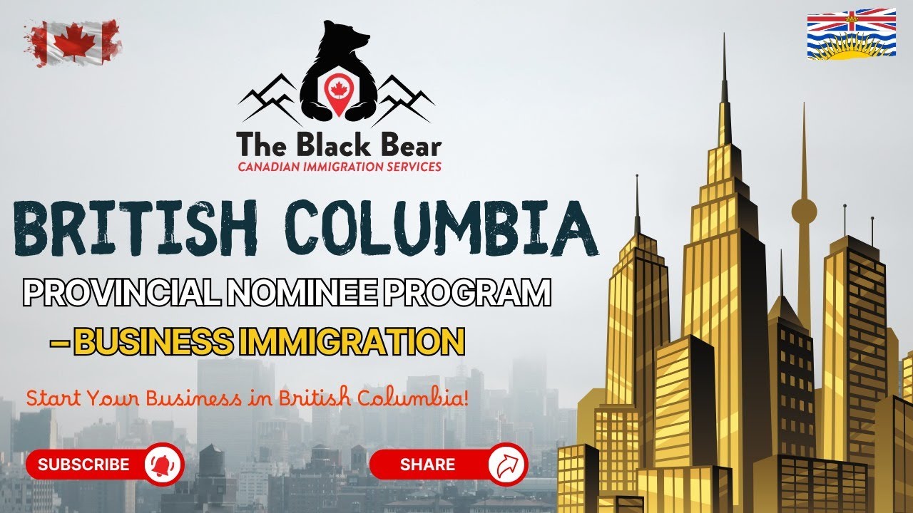 British Columbia Provincial Nominee Program BC PNP &ndash; Business Immigration🚀
