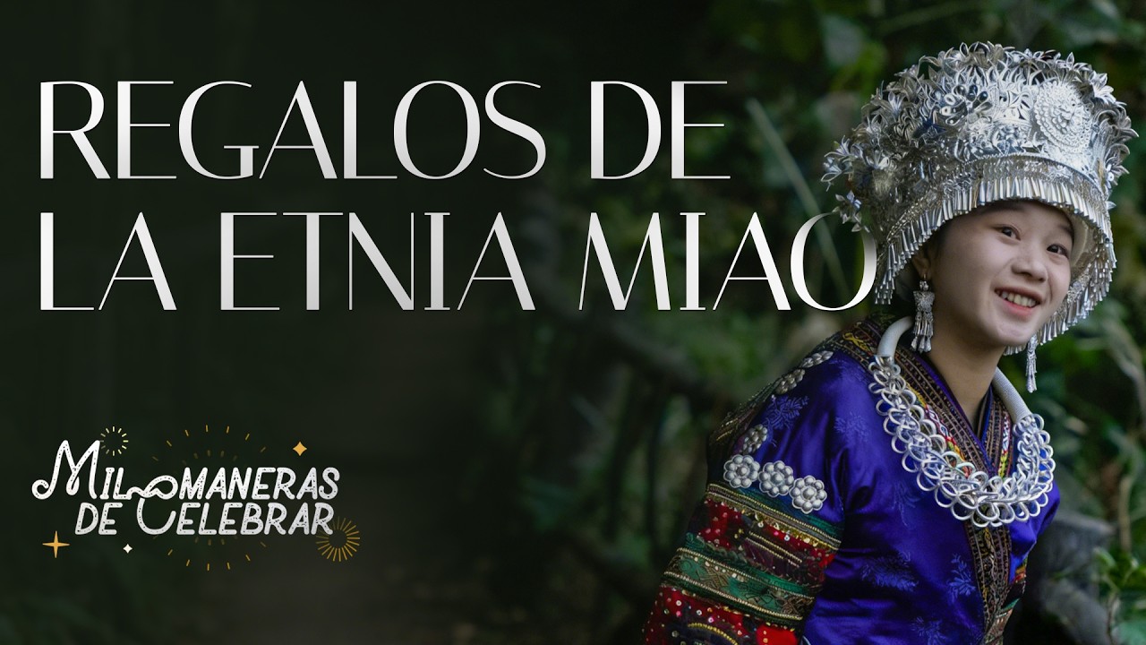 Mil maneras de celebrar: Regalos de la etnia miao