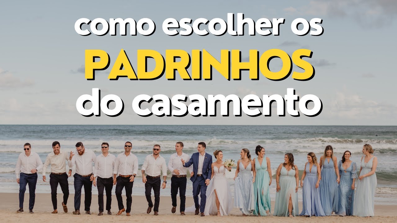 Como Escolher os Padrinhos de Casamento Perfeitos | Dicas para uma Escolha Significativa e Tranquila