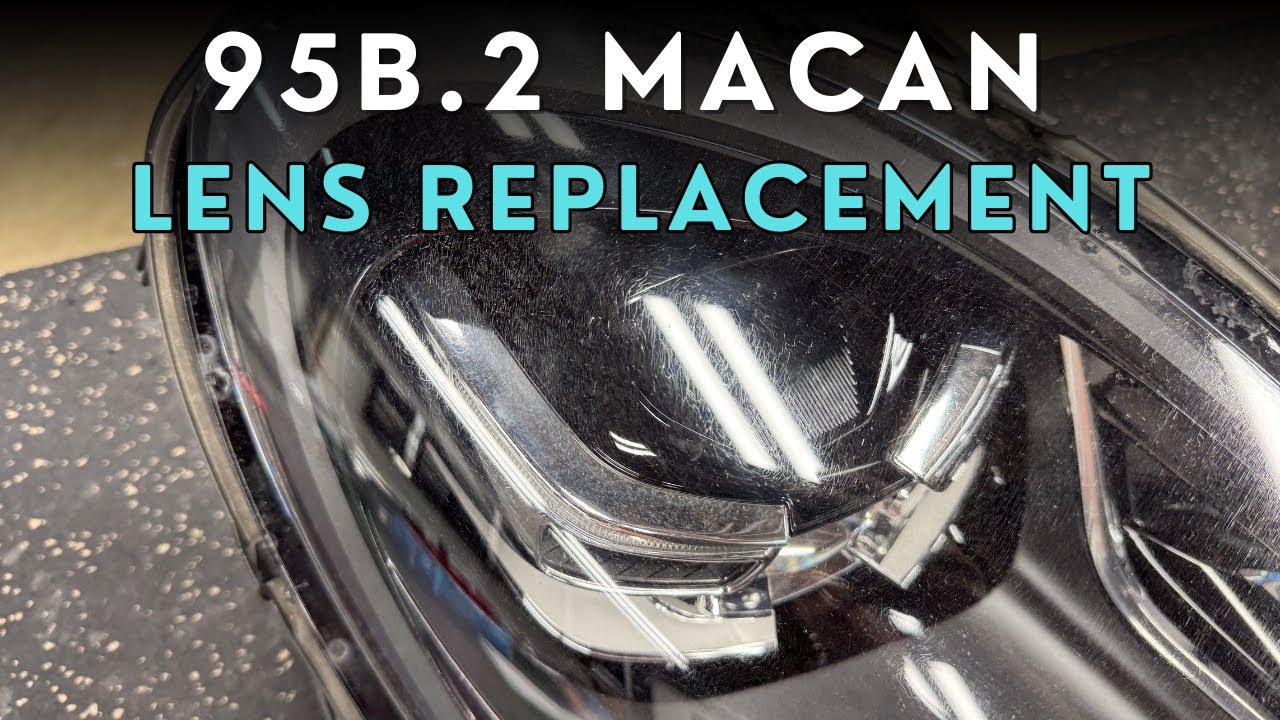 95B.2 19-24 Porsche Macan Headlight Lens Replacement Service