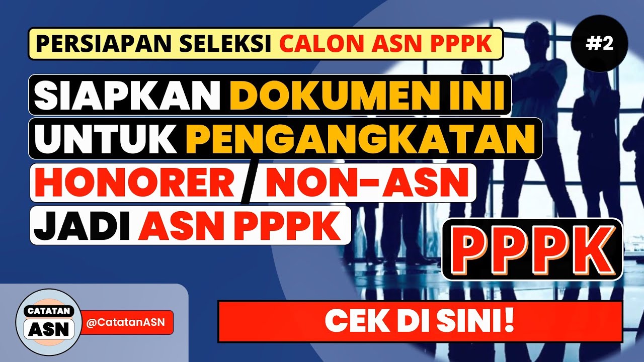 Siapkan Dokumen Ini Untuk Pengangkatan PPPK 2024 – Persiapan Pendaftaran PPPK T.A 2024