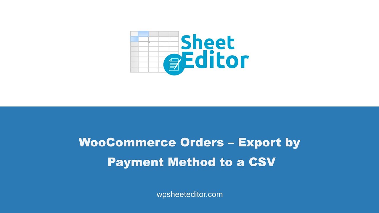 WooCommerce Orders &ndash; Export by Payment Method to a CSV