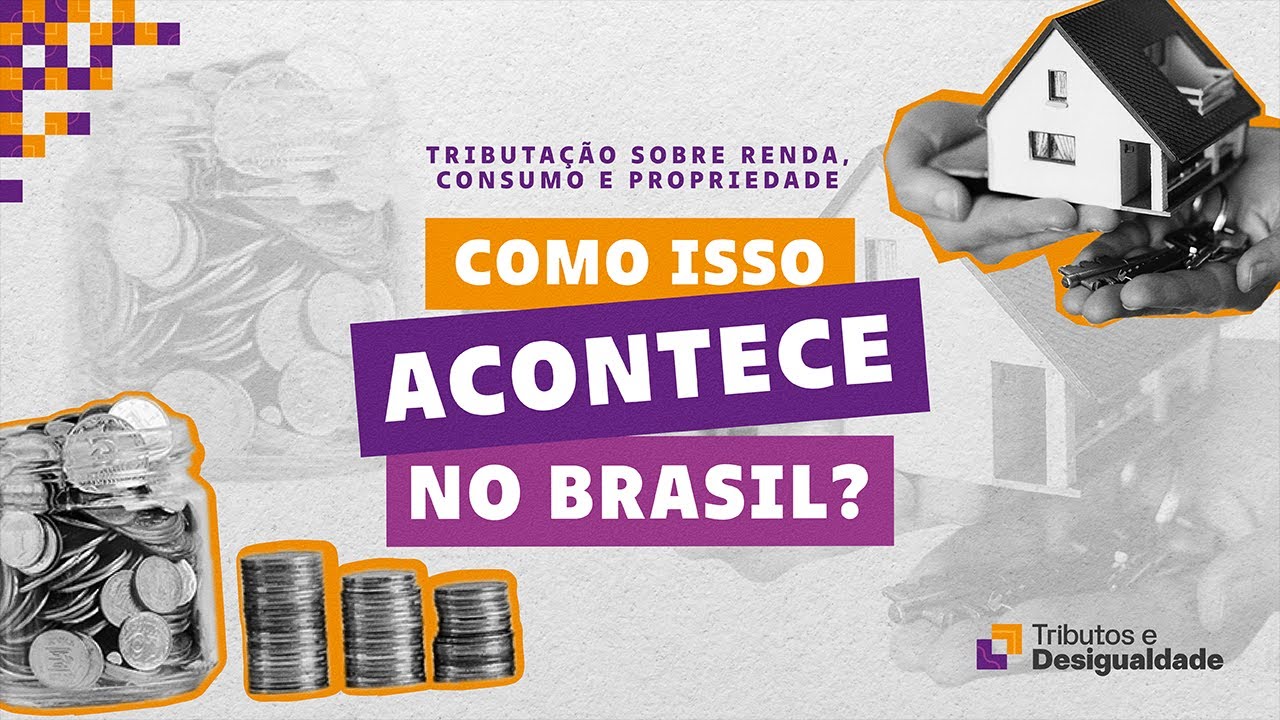 Tributa&ccedil;&atilde;o sobre renda, consumo e propriedade: como isso acontece no Brasil?