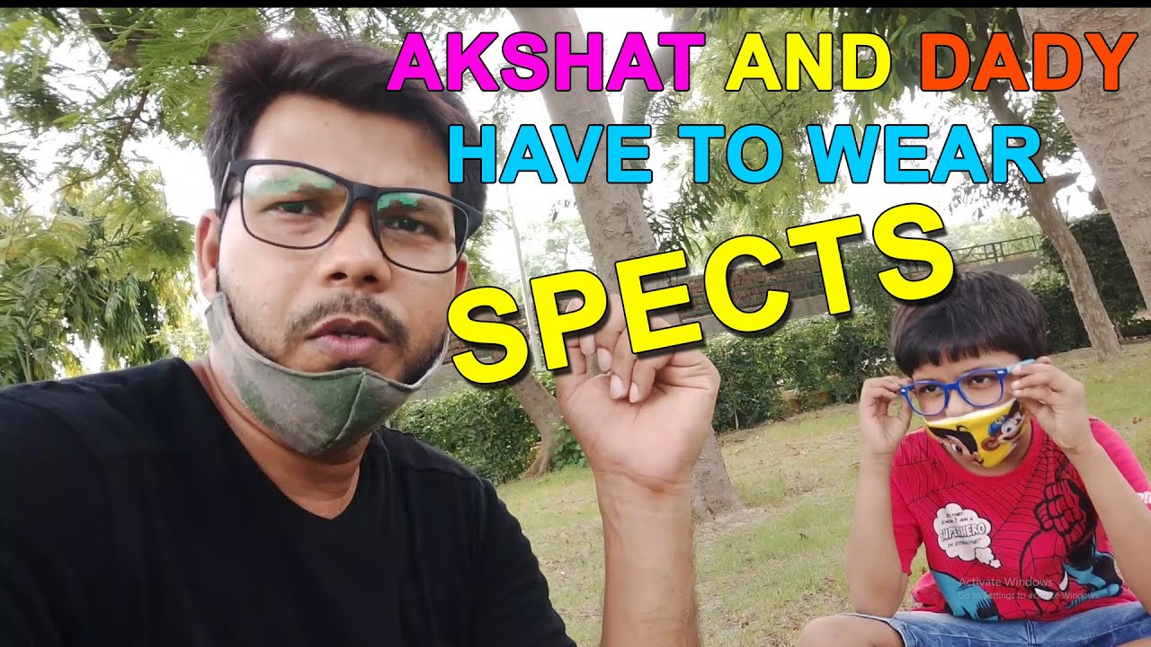 AKSHAT AND DADY GOT GLASSSES