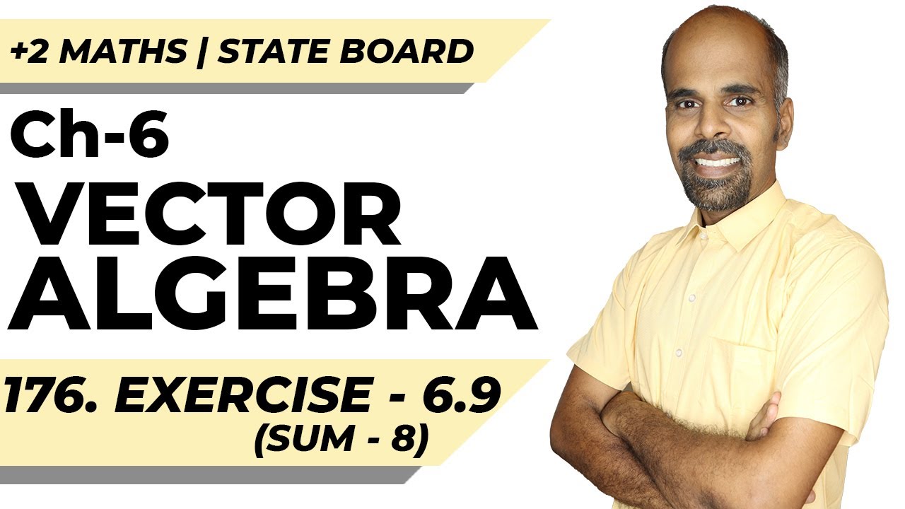 +2 | Ex - 6.9 | Sum No. 8 | Vector Algebra | Class 12 | State Board | ram maths