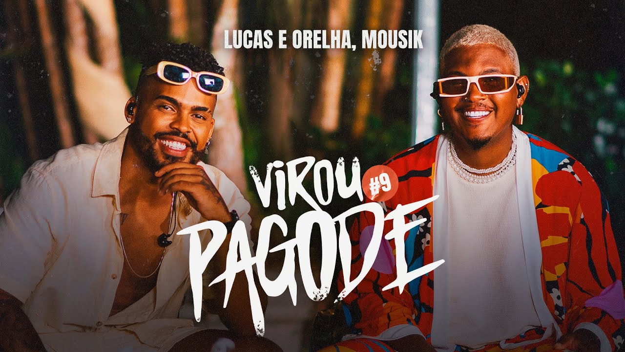 Virou Pagode #9: Preta Perfeita / Tempo ao Tempo / Tarde Demais - Lucas e Orelha, Mousik