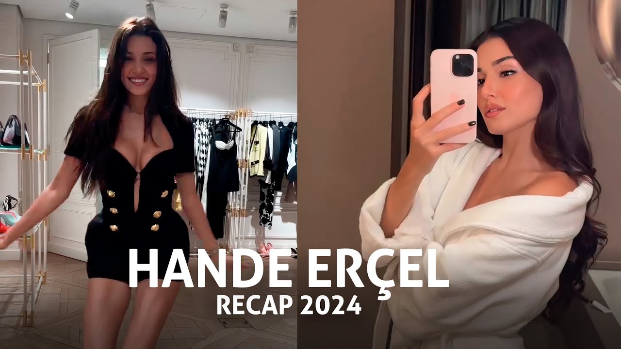 Hande Erchel's Personal Archive Which you've never seen before   |  Hande Erçel Recap 2024