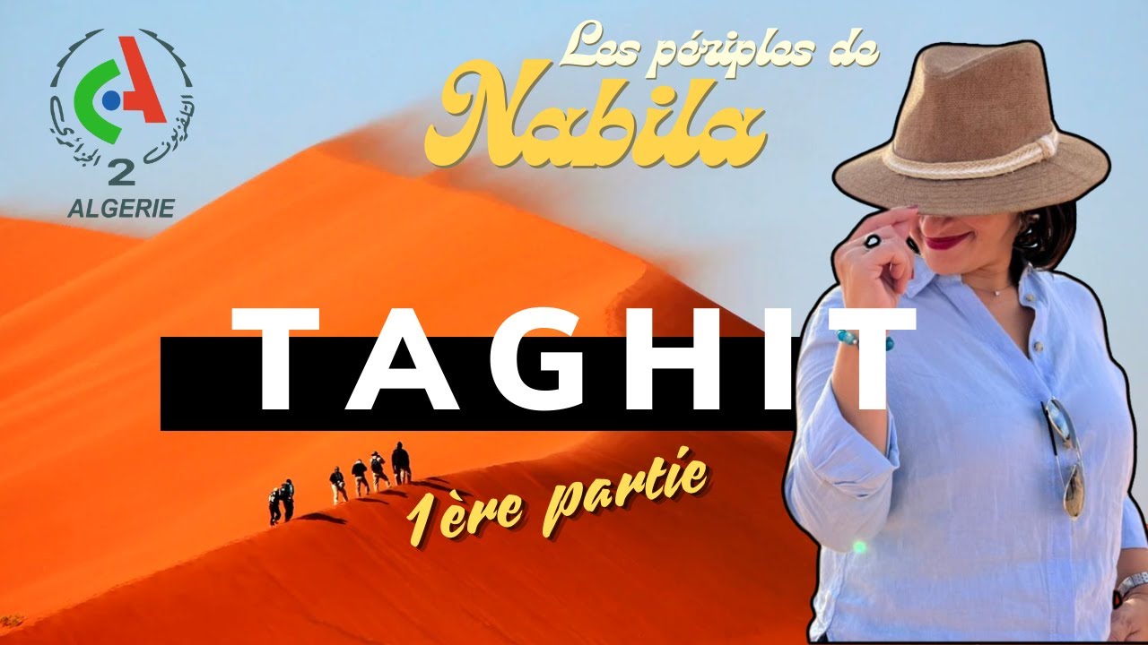 Taghit 1ère partie • Les périples de Nabila