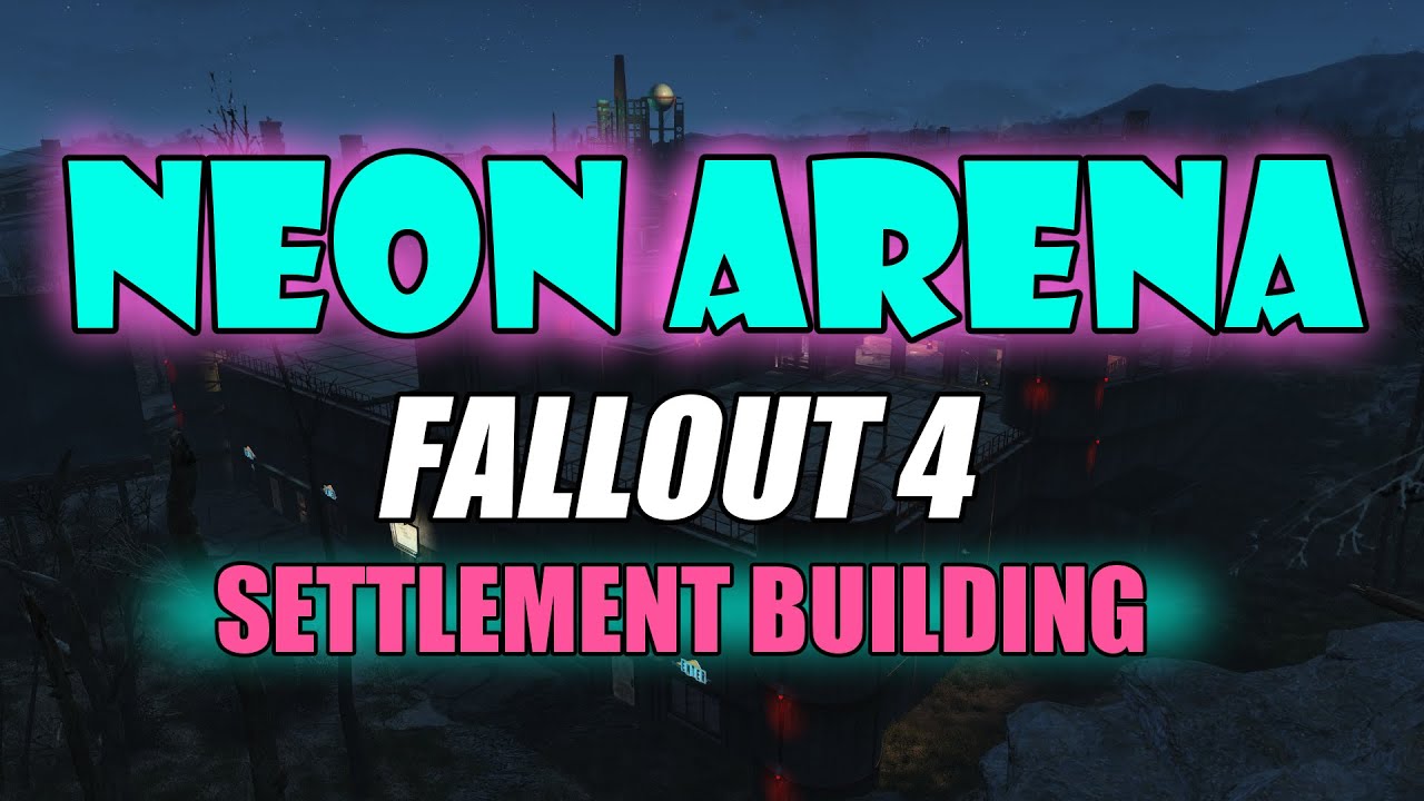 NEON ARENA - FALLOUT 4 Settlement building