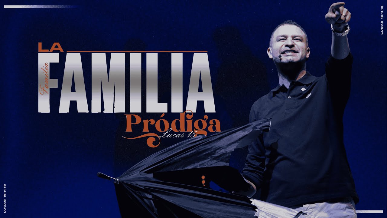 La Familia Prodiga | Pastor Andrés Arango | La Central