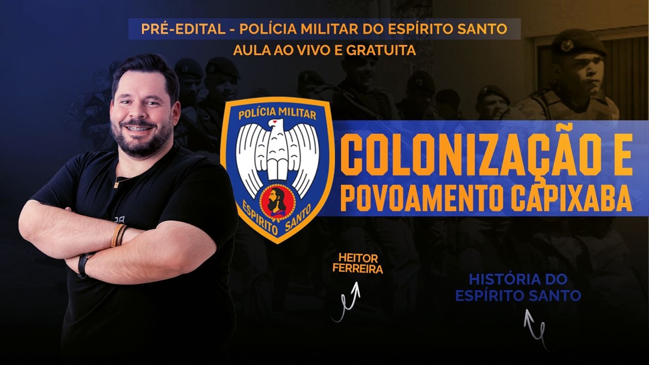 AULA PRÉ-EDITAL CONCURSO PMES - HISTÓRIA DO ESPÍRITO SANTO (COLONIZAÇÃO E POVOAMENTO)