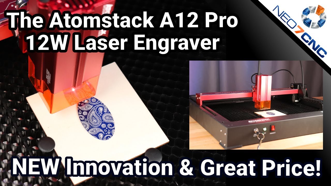 Innovation At A Great Price - The Atomstack A12 Pro 12W Laser Engraver