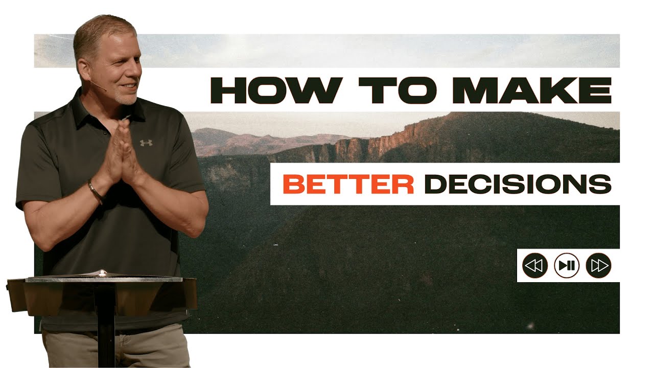 How To Make Better Decisions