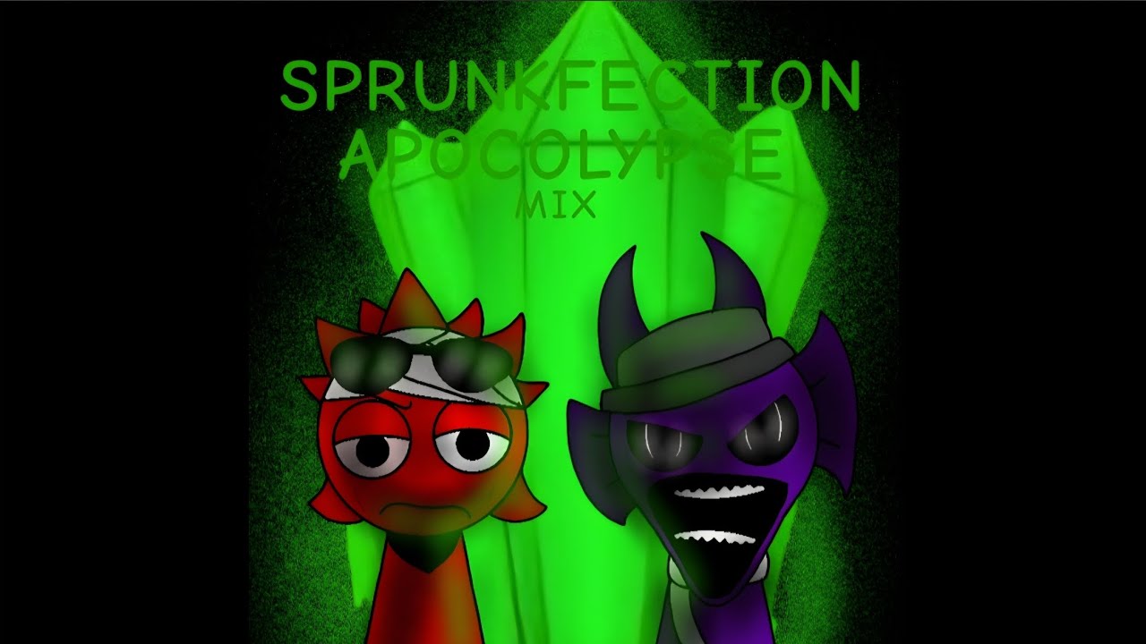 Better Safe Than Zombie (Sprunkfection Apocalypse Mix)